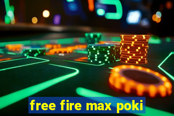 free fire max poki